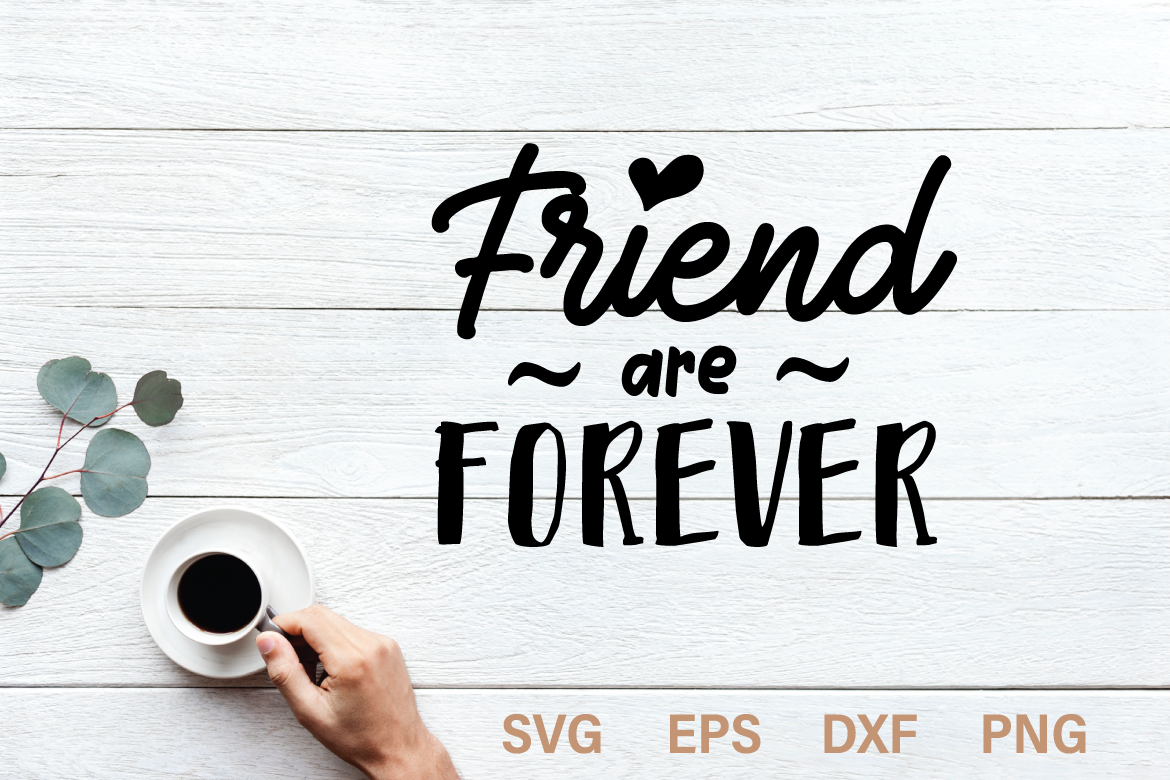 Download Friend are forever SVG quote (102978) | SVGs | Design Bundles