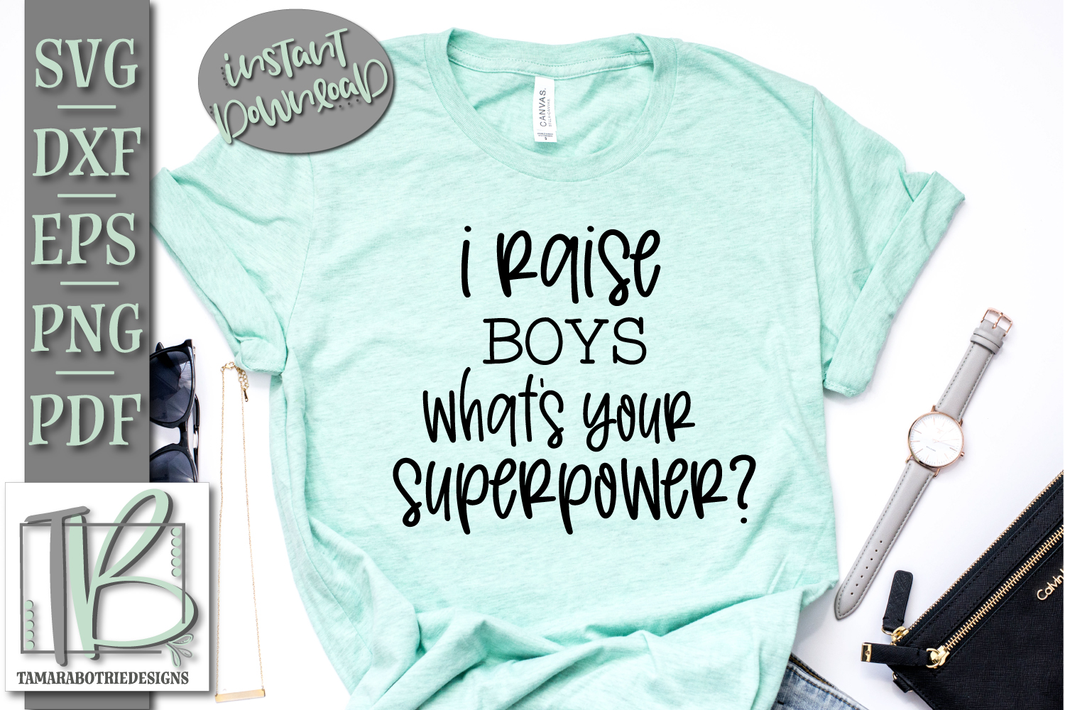 Download Funny Mom SVG, I Raise Boys What's Your Superpower SVG File