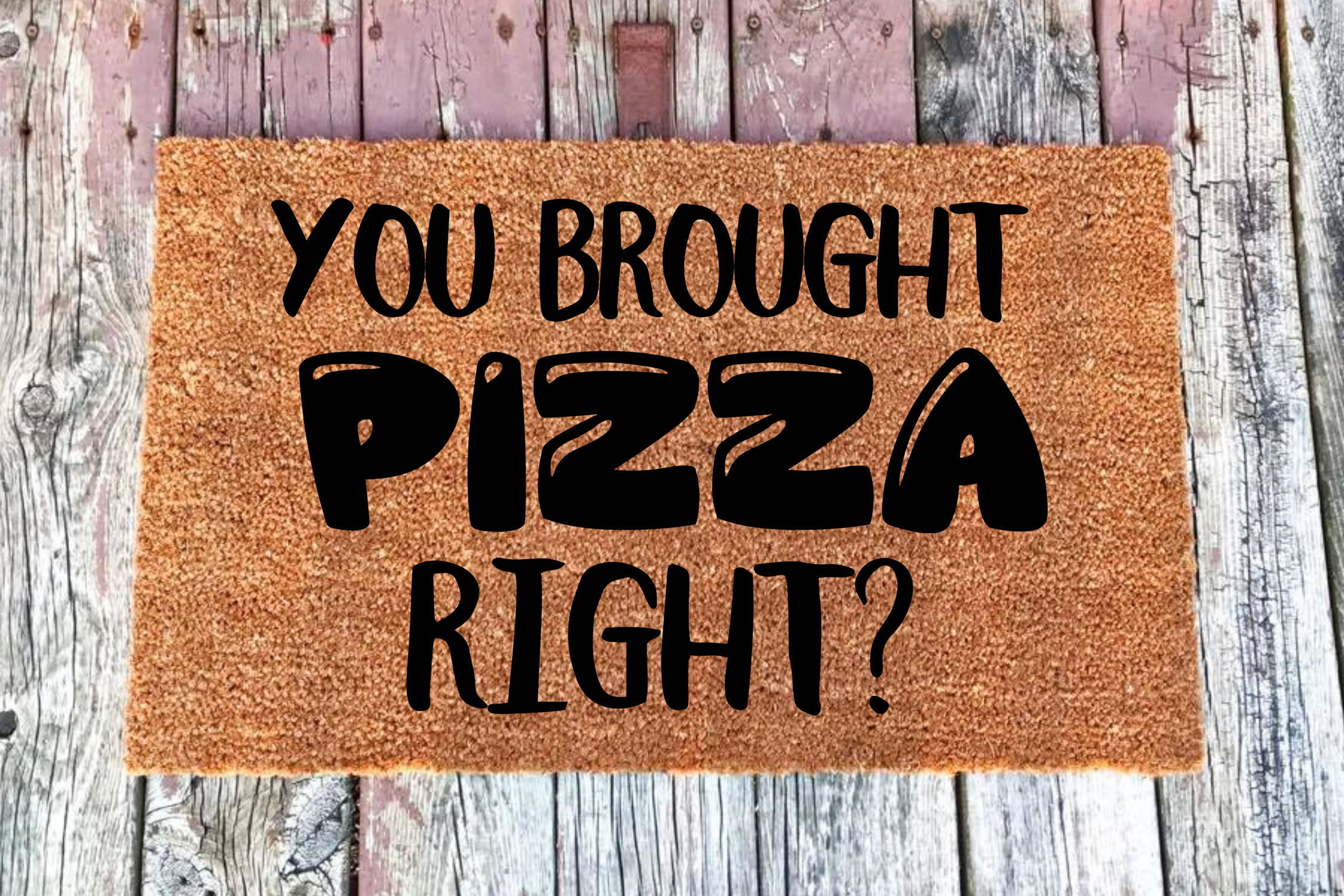 Download You Brought Pizza Right Welcome Doormat DIY Front Door SVG ...