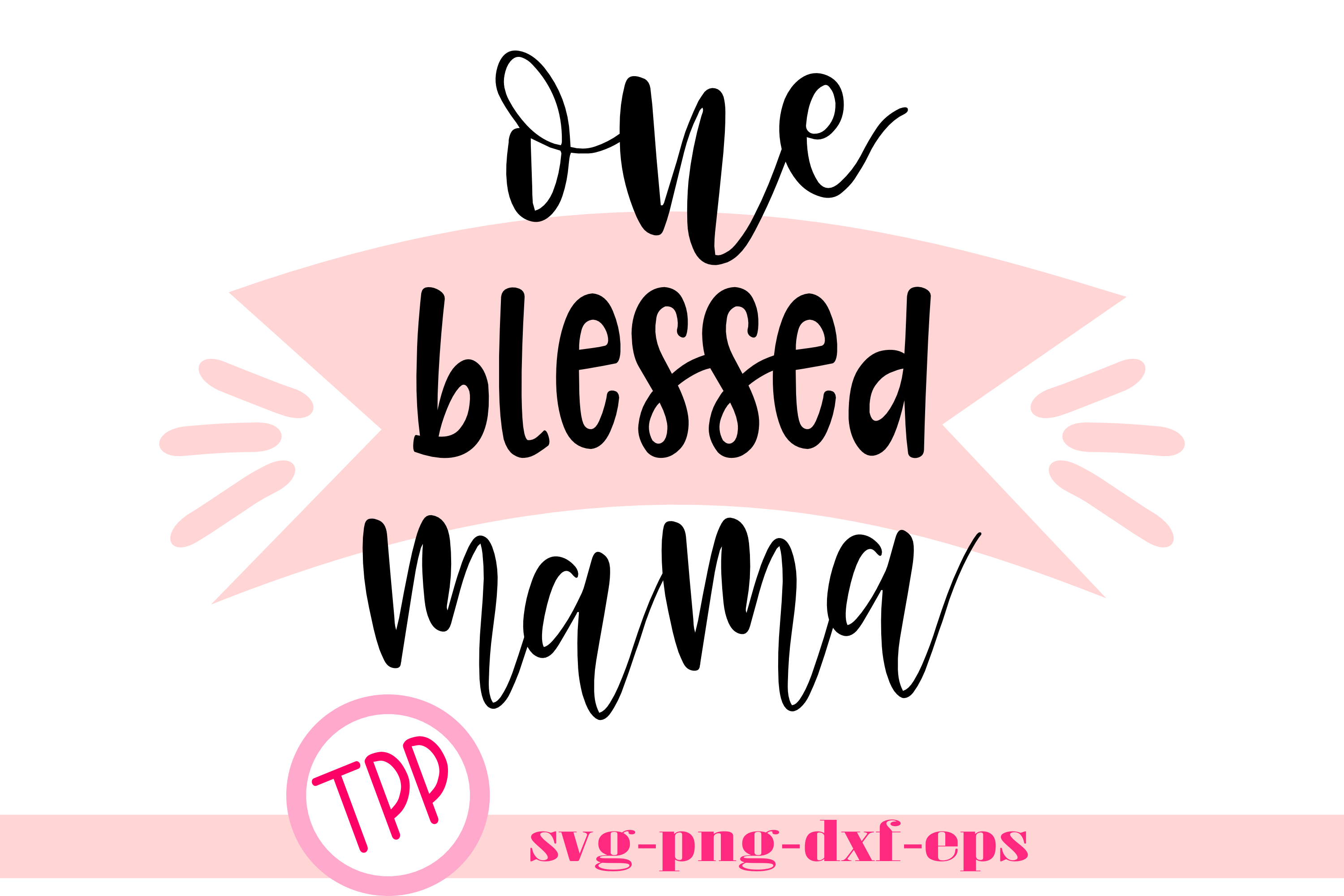 Blessed Mom Svg Mom Shirt Svg Design File