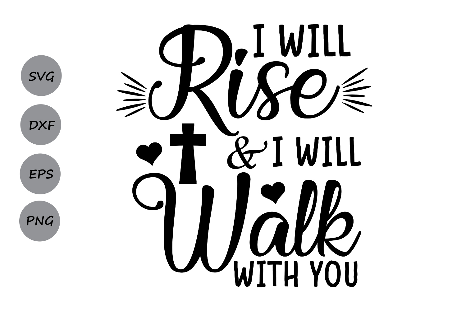 Download I Will Rise And I Will Walk With You SVG, Easter SVG, He ...