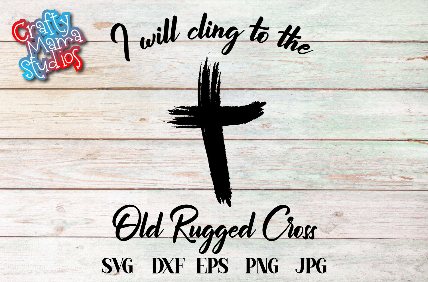 Old Rugged Cross SVG, Faith In God SVG