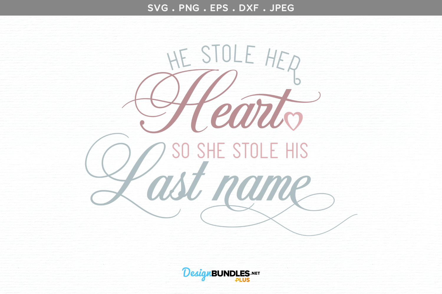 He Stole Her Heart So She Stole His Last Name Svg