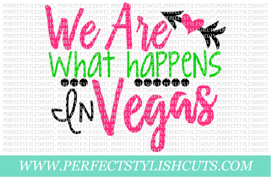 Download We Are What Happens In Vegas - SVG, EPS, DXF, PNG Files ...