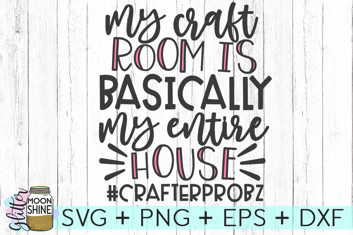 Download My Craft Room Is My House SVG DXF PNG EPS Cutting File