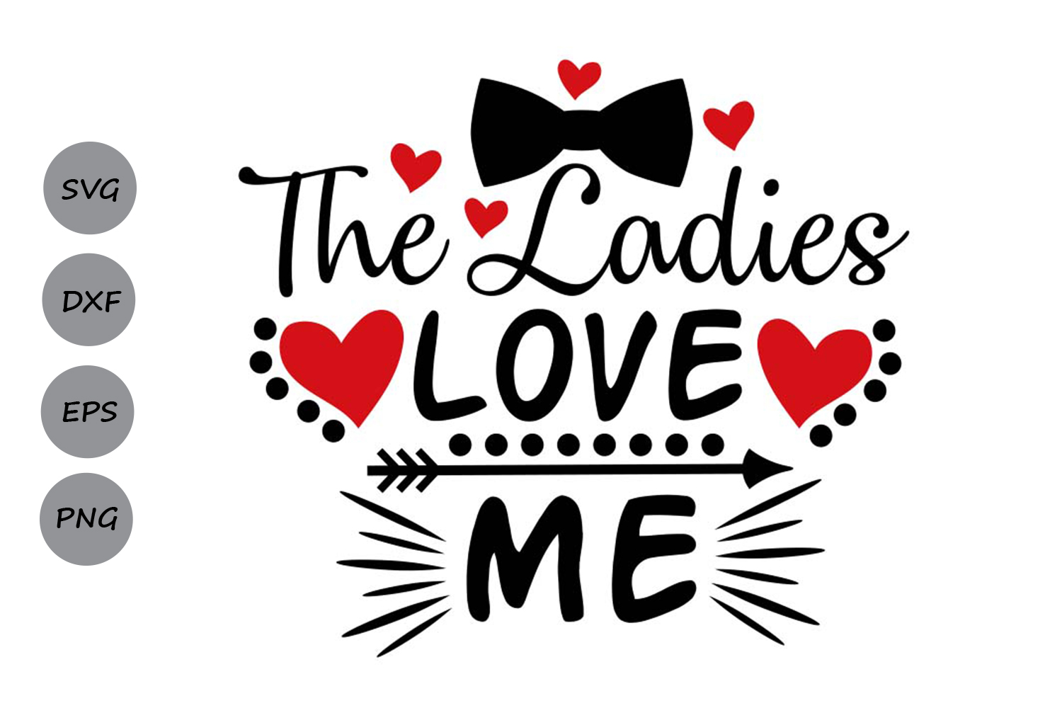 the ladies love me svg, valentines day svg, boy svg. (195234) | SVGs