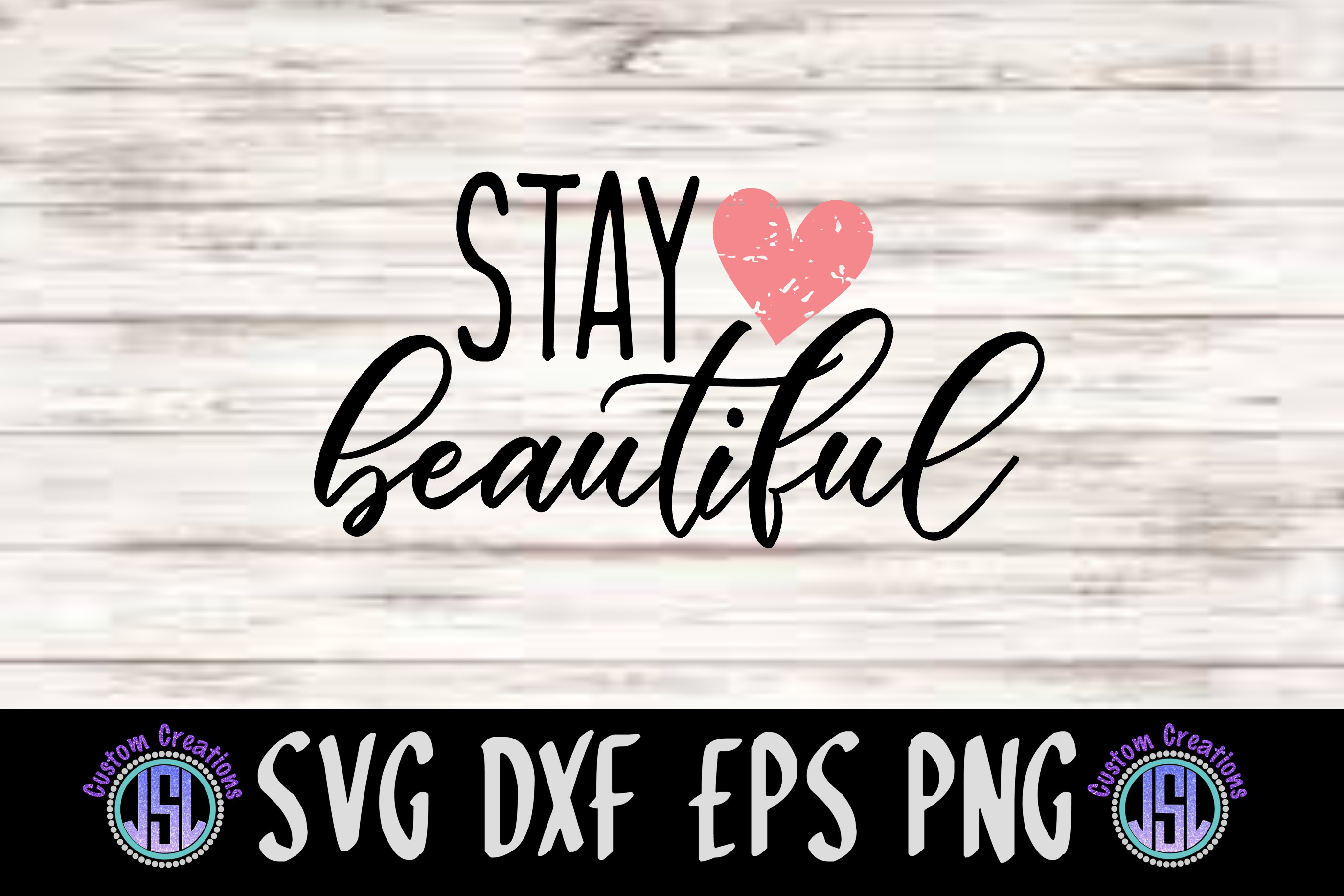 Stay Beautiful Svg Dxf Eps Png Cut Files