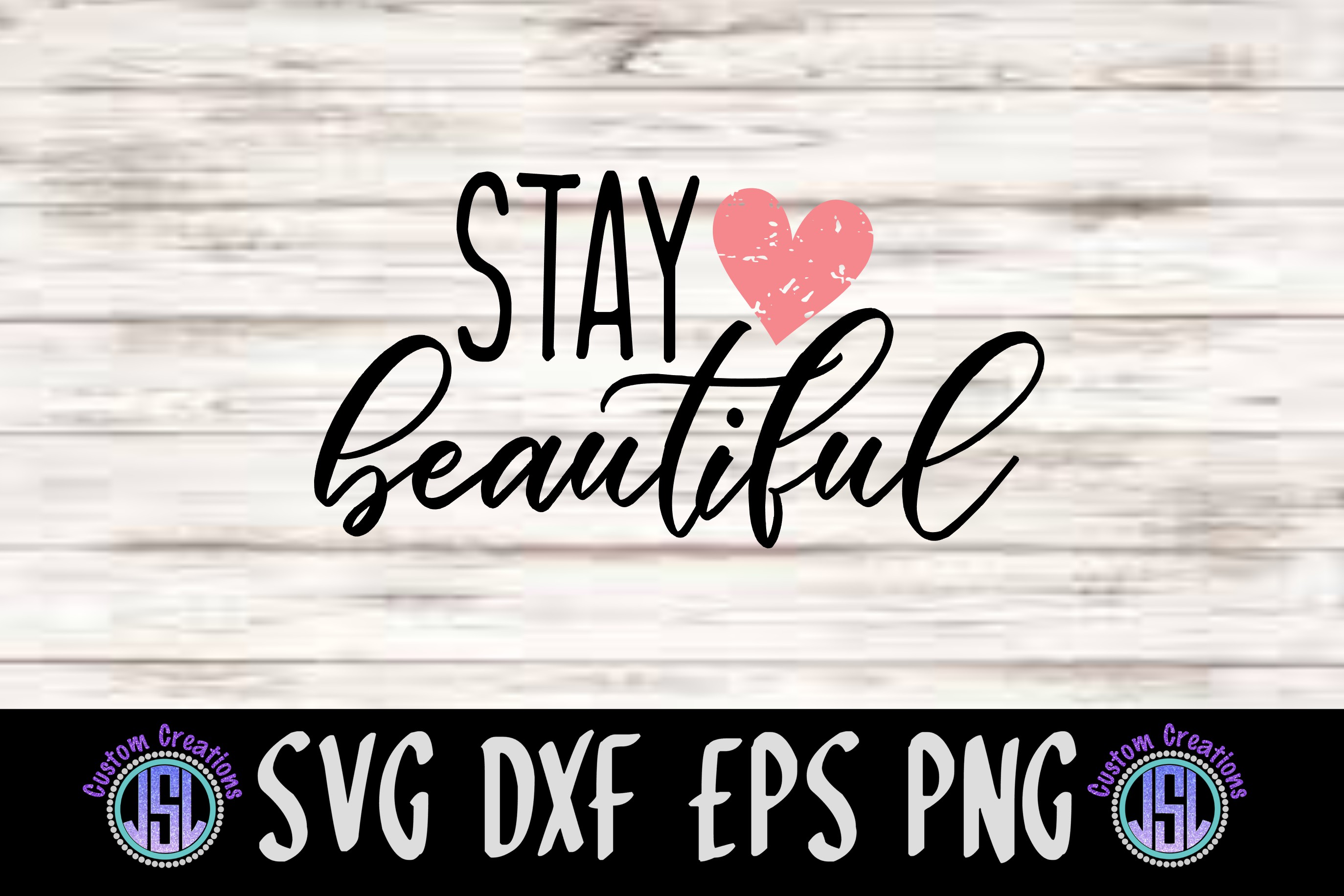 Stay Beautiful | SVG DXF EPS PNG Cut Files