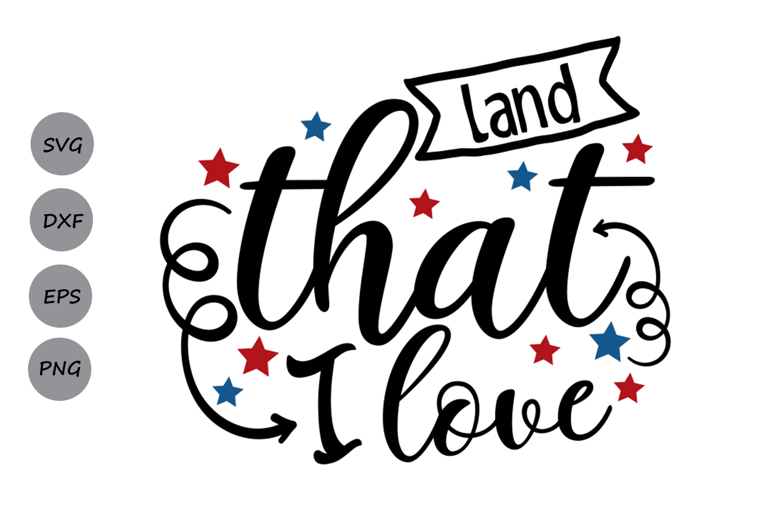 Land That I love SVG, 4th of July SVG