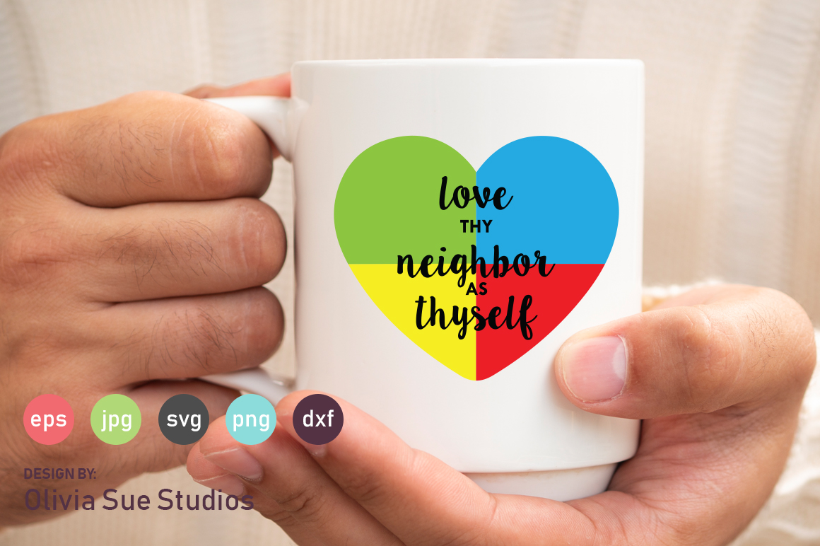 Download Love Thy Neighbor As Thyself SVG Cut File