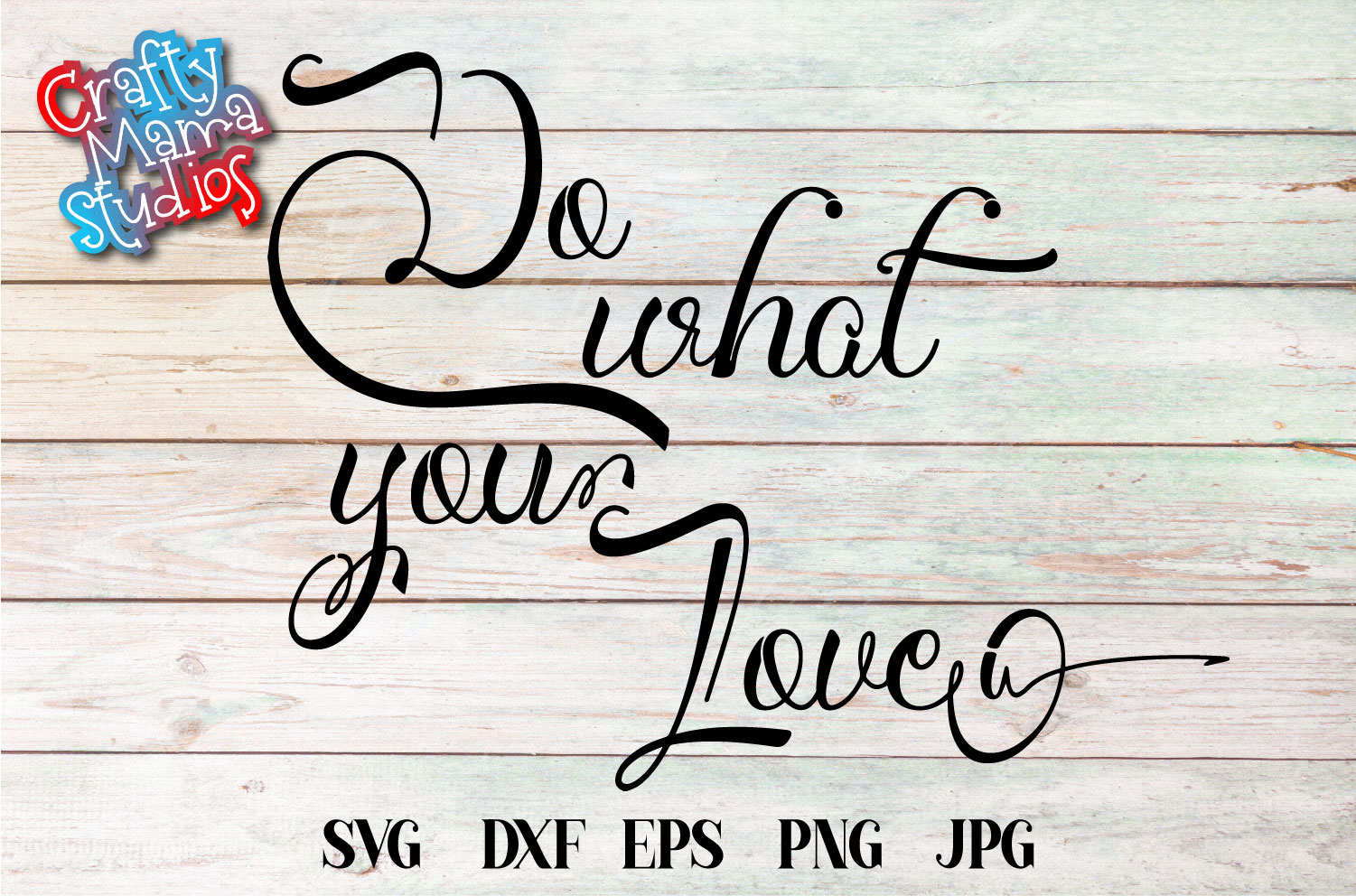 Do What You Love Svg Sublimation Work Hard 328688 Svgs Design Bundles