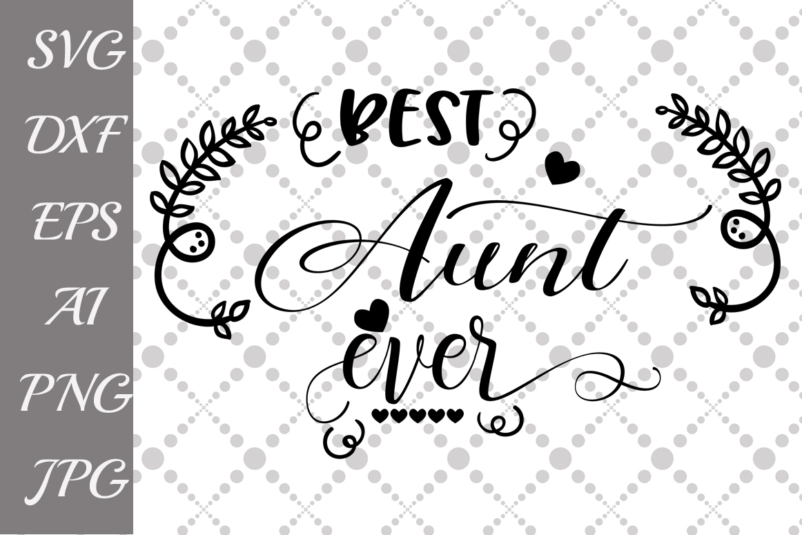 Best Aunt Ever Svg 49871 Illustrations Design Bundles
