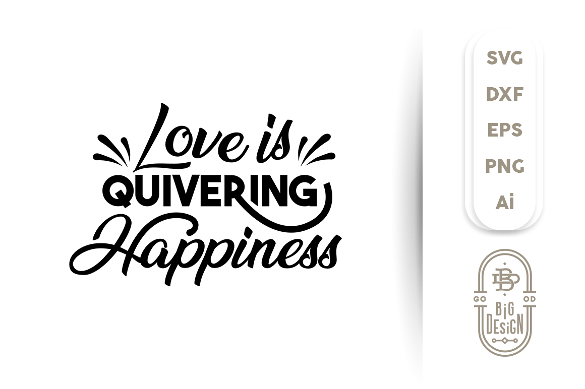 Svg Cut File Love Is Quivering Happiness