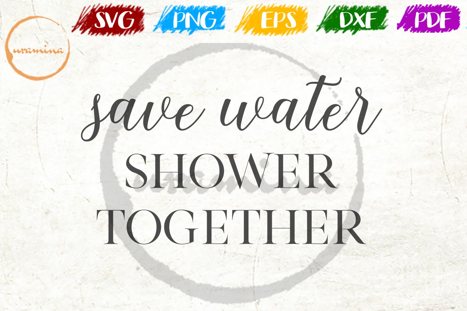 Download Save Water, Shower Together Bathroom Quote SVG PDF PNG ...