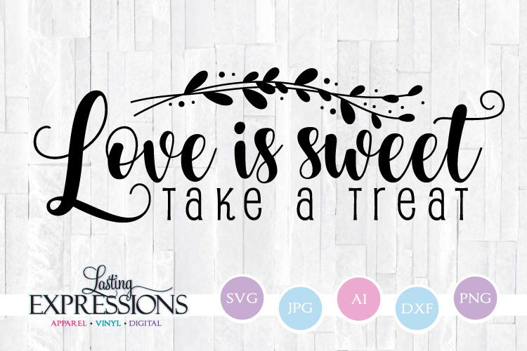 Life is sweet take a treat // Wedding SVG // Candy Bar ...