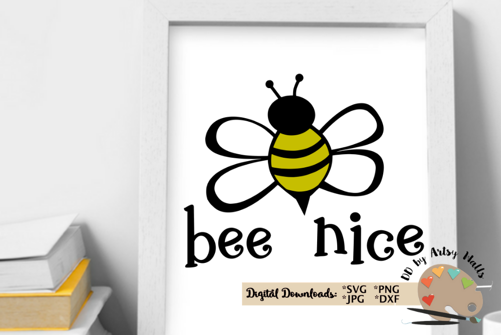 Bee Nice svg CUT FILE Be Kind svg, Bumble bee svg ...