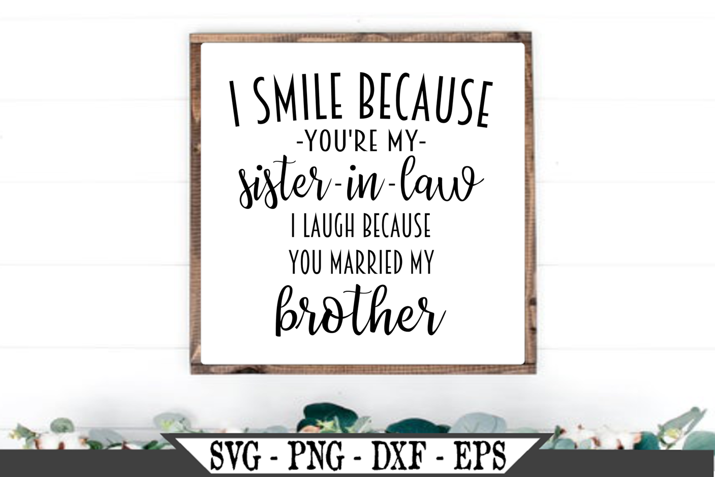 I Smile Because You Re My Sister In Law Svg