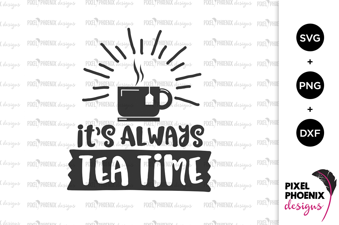 It's Always Tea Time SVG