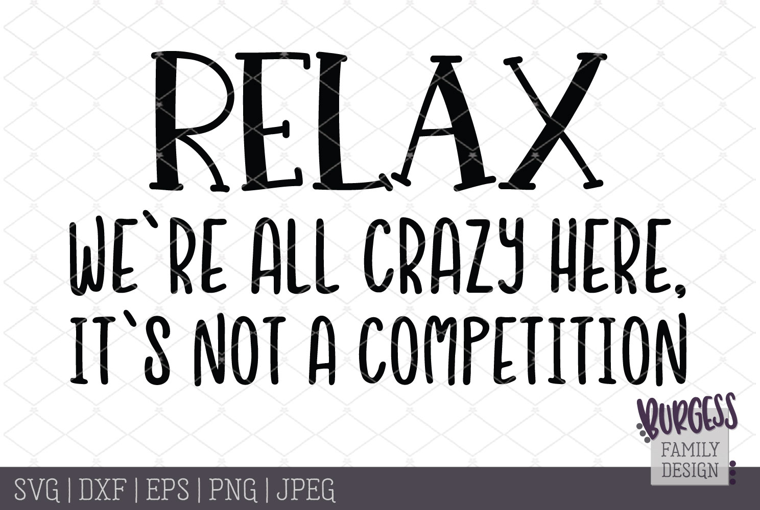 Relax we are all crazy here its not a SVG DXF EPS PNG (120647) | SVGs ...