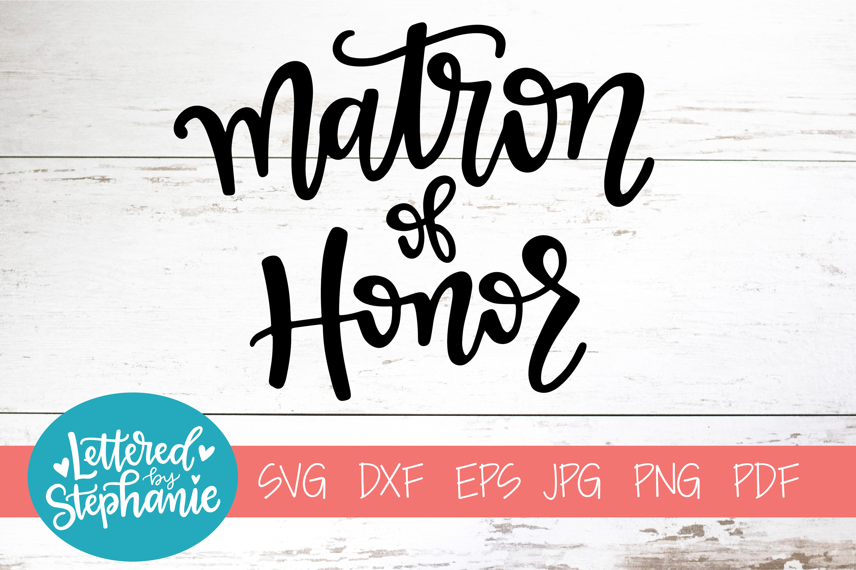 Handlettered SVG DXF, Matron of honor (237460) | SVGs | Design Bundles