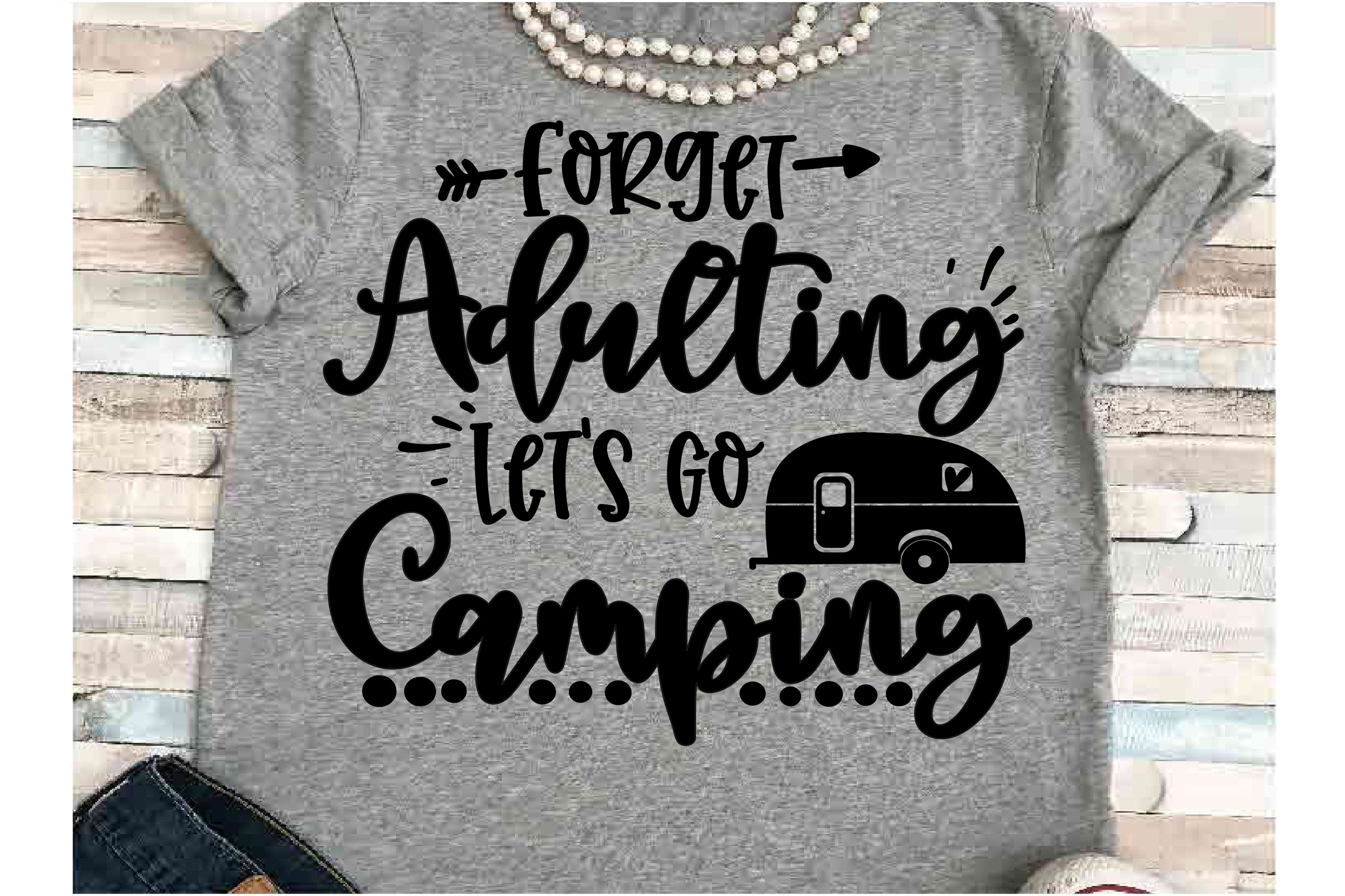 Camping SVG DXF JPEG Silhouette Cameo Cricut Forget adulting