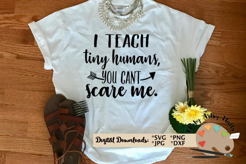Download I teach tiny humans svg, teacher file, funny teacher quote