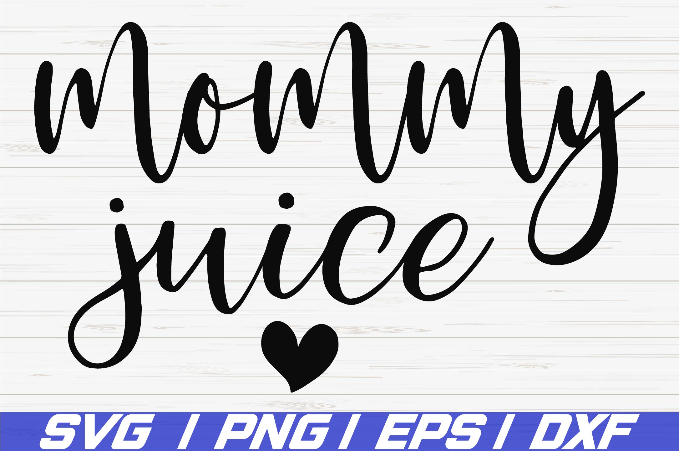 Mommy Juice SVG / Wine SVG / Cut File / Cricut / Silhouette