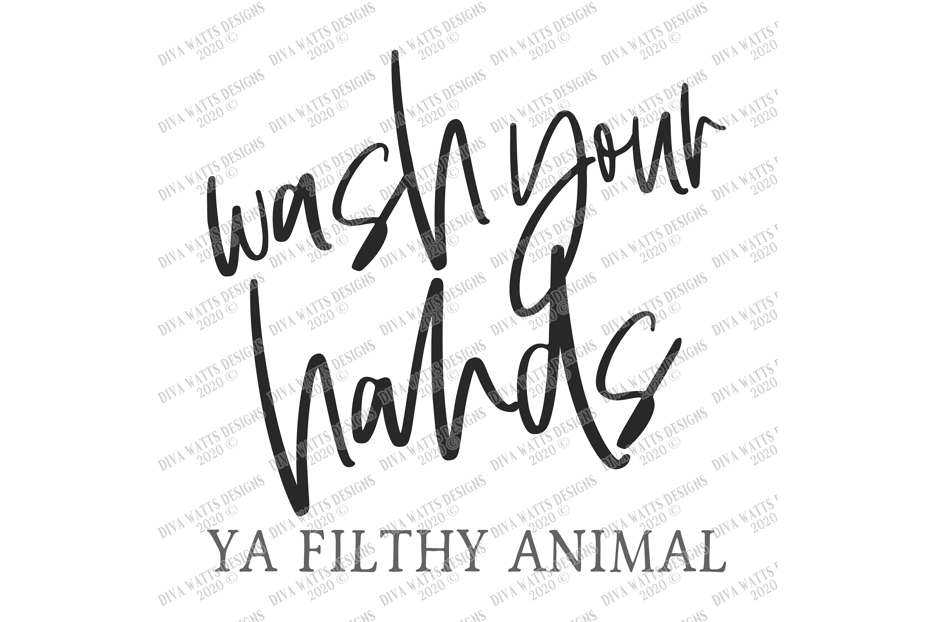 Wash Your Hands Ya Filthy Animal SVG DXF Modern Farmhouse (533302