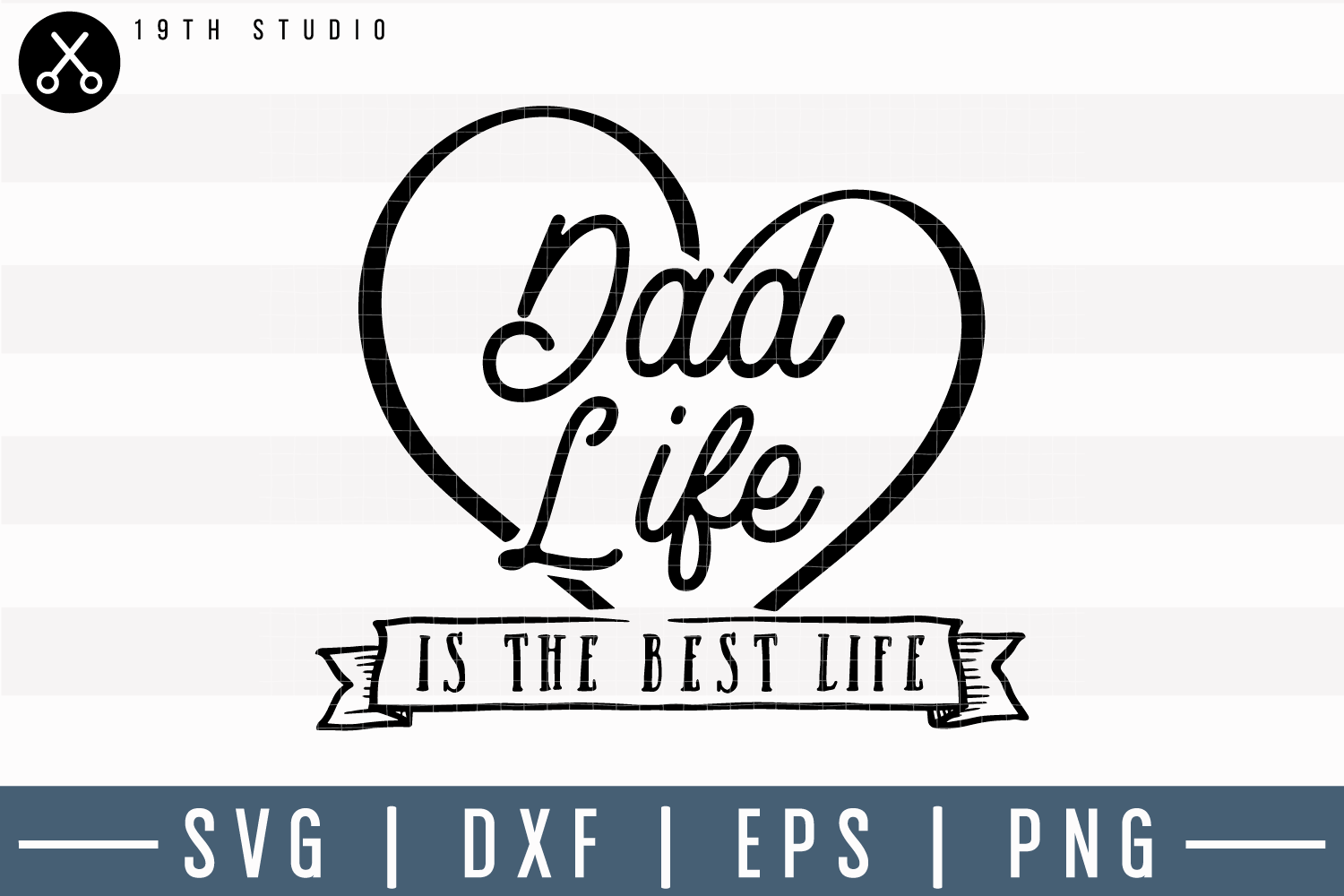 Download Dad Life Is The Best Life SVG | M8F5