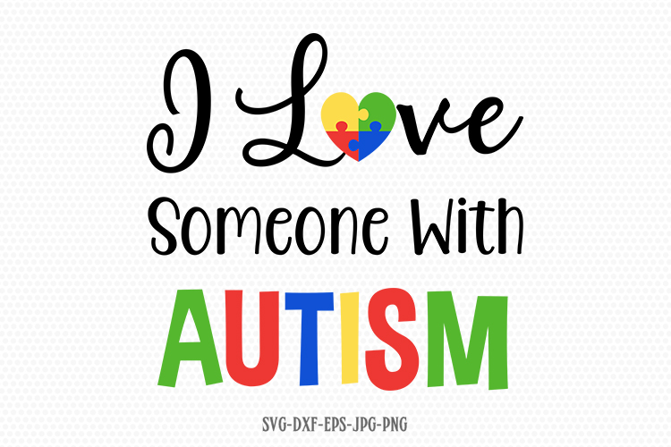 Download i love someone with autism svg, Autism svg, Autism awareness
