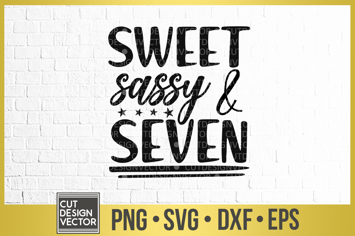 Download Sweet Sassy & Seven SVG (304089) | SVGs | Design Bundles