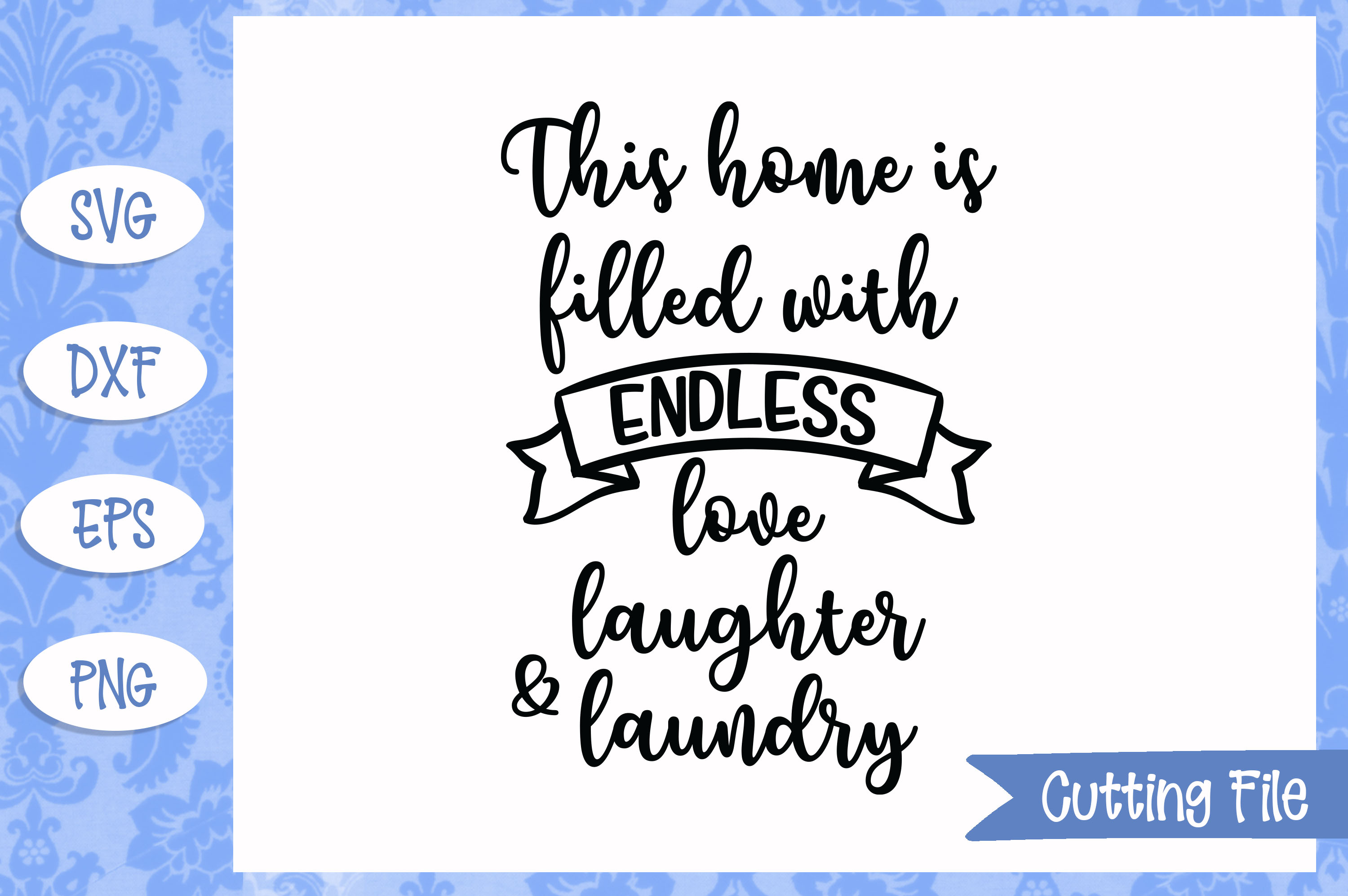 This home is filled with endless love laughter SVG File