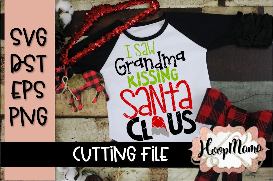 Download I Saw Grandma Kissing Santa Claus - SVG Cutting File ...