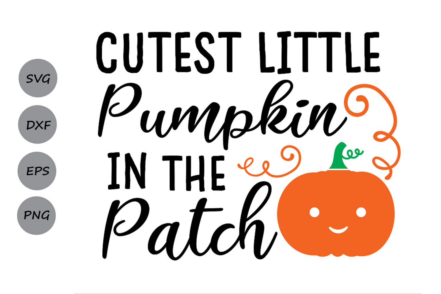 Cutest Pumpkin In The Patch SVG, Thanksgiving SVG, Pumpkin.