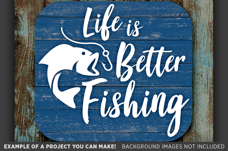 Life is Better Fishing SVG - Bass Fishing Decor SVG - Bass Fishing Sign