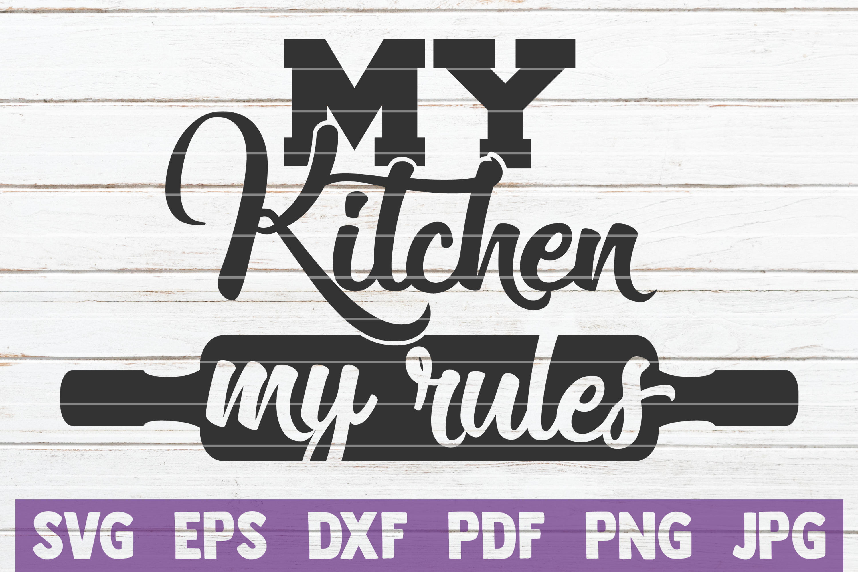 Download Free My Kitchen My Rules Svg Cut File Commercial Use 219083 Cut SVG DXF Cut File