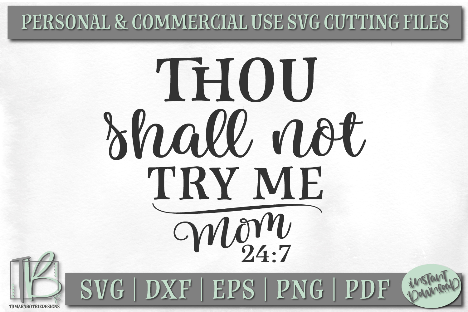 Thou Shall Not Try Me Mom 24 7 SVG, Funny Mom SVG File