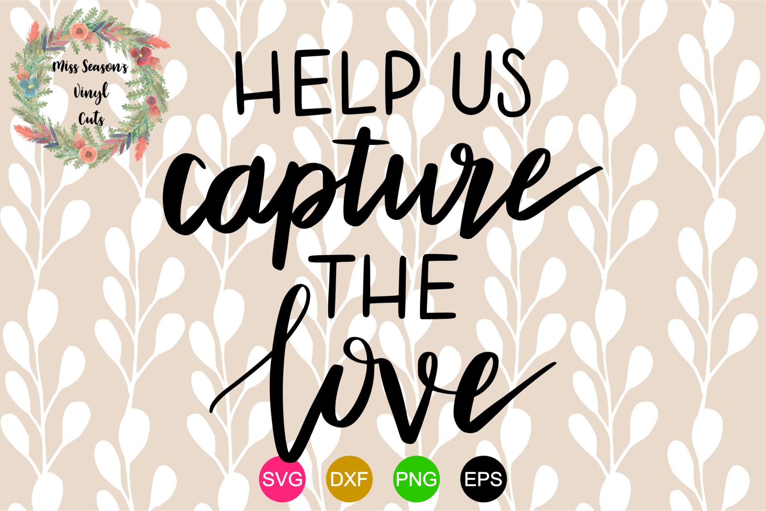 Help us Capture the Love SVG Engagement SVG, DXF, Eps, Png (332012 ...