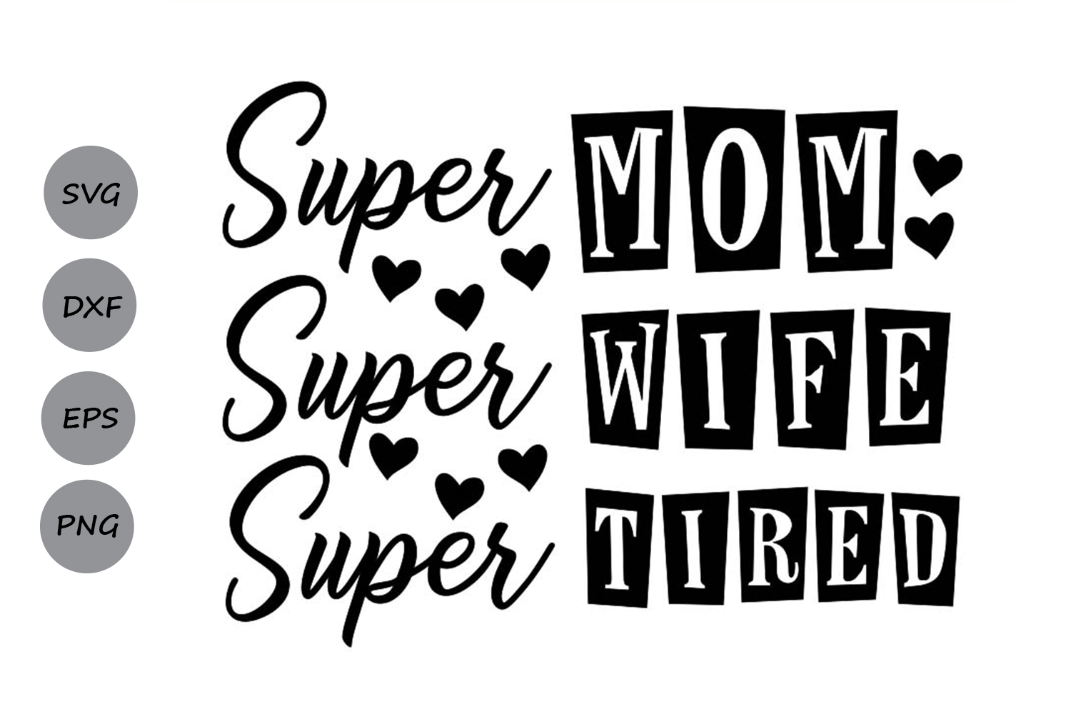 Download Super Mom Super Wife Super Tired Svg, Mom Life Svg, Mom Svg. (248816) | SVGs | Design Bundles