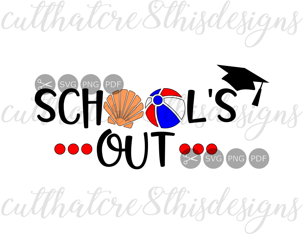 Download School's Out, Beach Ball, Grad Cap, Quotes, Sayings, Cut ...
