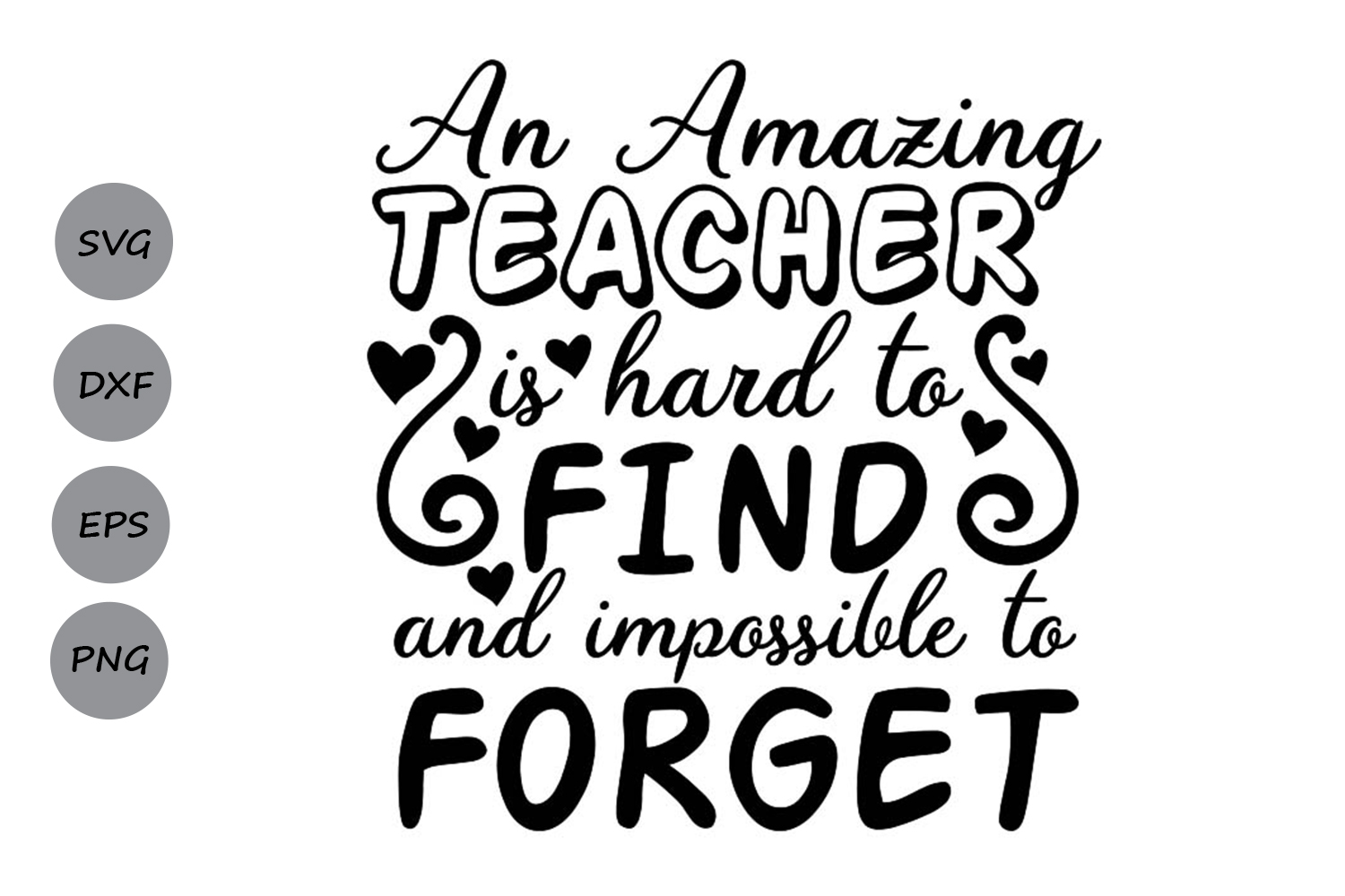 An Amazing Teacher Is Hard To Find Svg Teacher Life Svg 297135