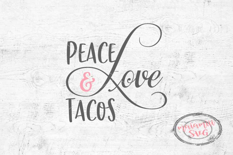 Peace Love And Tacos SVG Cut File (108822) | SVGs | Design ...