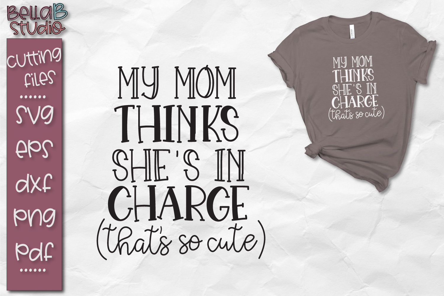 Download My Mom Thinks She's In Charge Thats So Cute SVG, Funny Kids