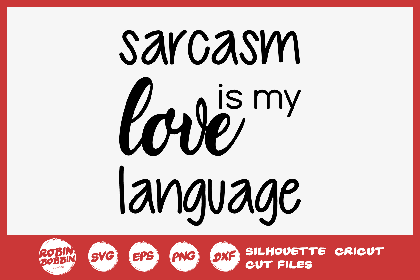 Download Sarcasm Is My Love Language SVG - Funny SVG (300013) | Cut ...