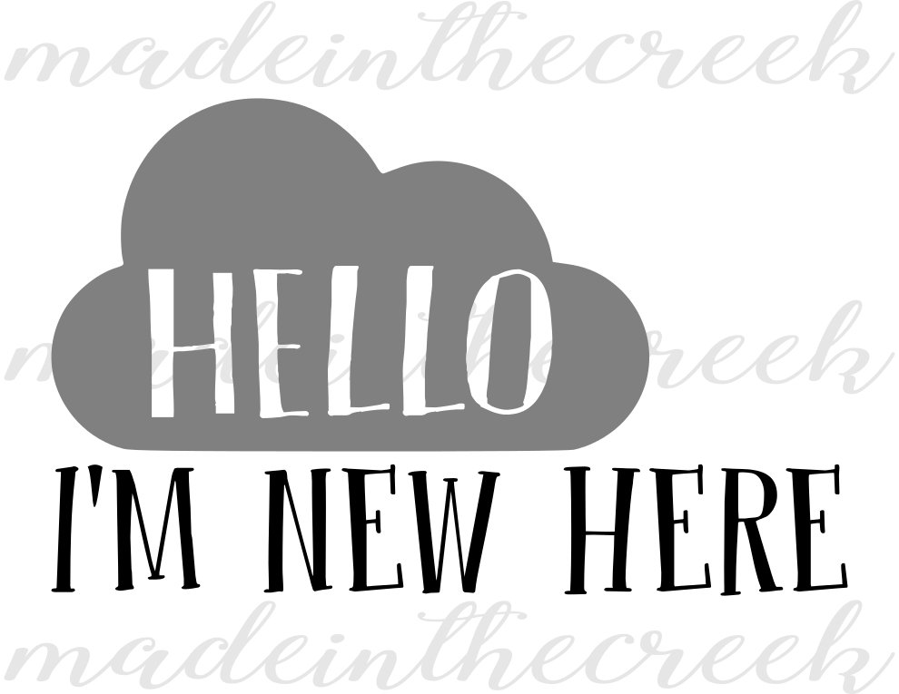 Hello I'm New Here, Quotes, Baby, Onesie, Cut File, SVG, PNG, PDF for