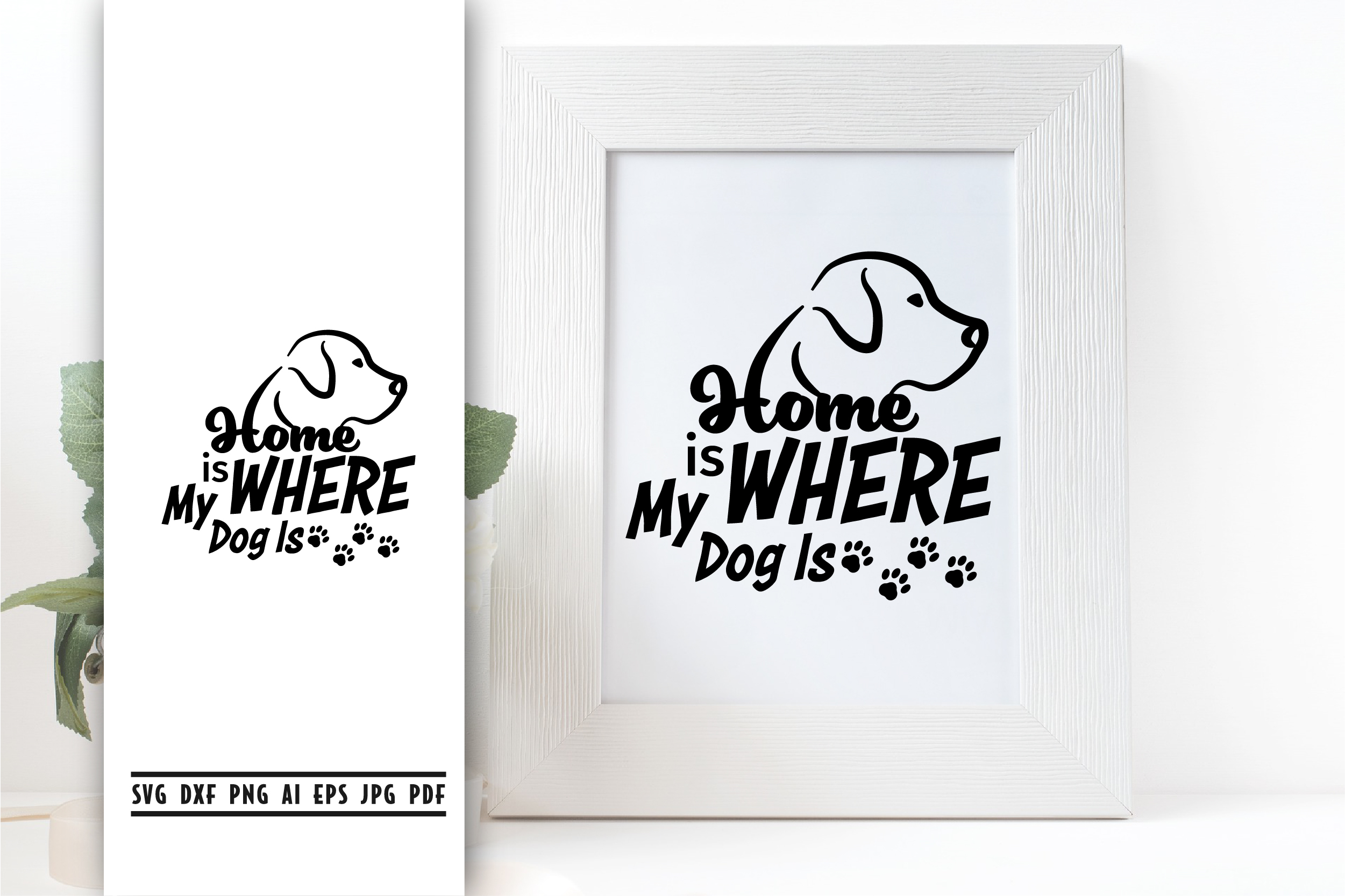 Download Home Is Where My Dog Is Svg, Dog Quote Svg (278673) | SVGs ...