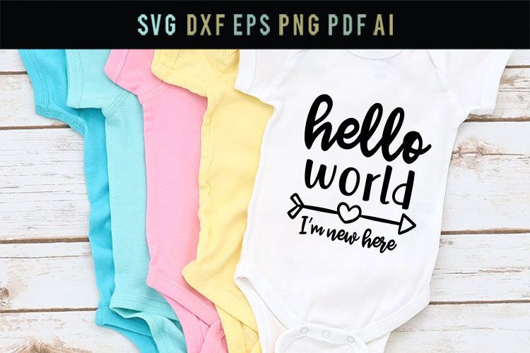 Hello World Baby Boy Svg Newborn Svg Baby Girl Svg Baby Svg