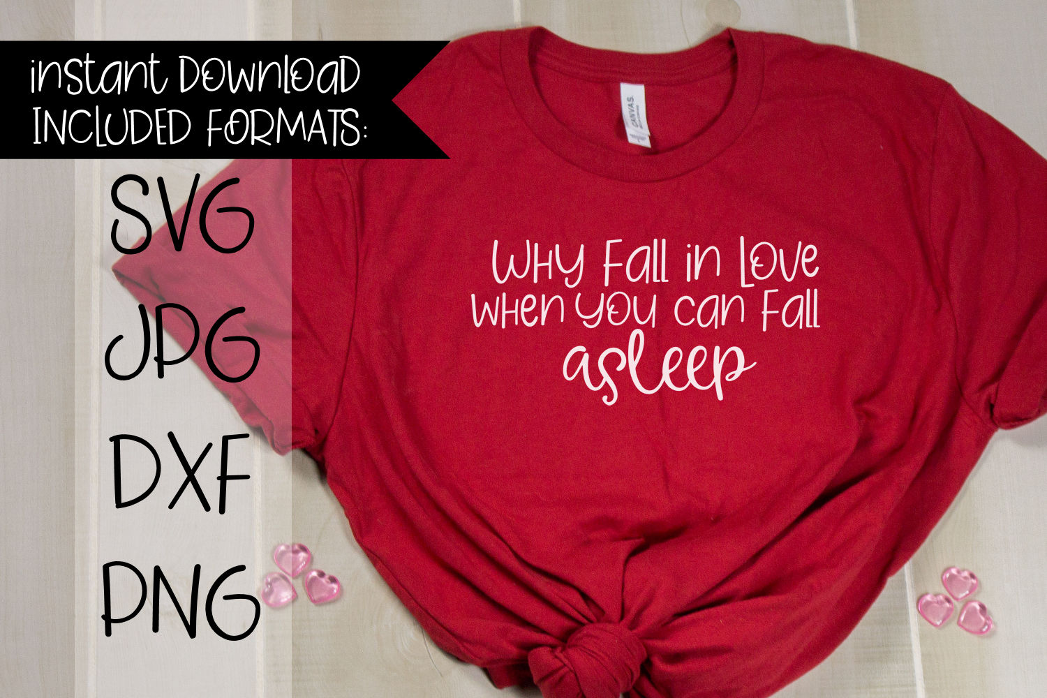 Why Fall In Love When You Can Fall Asleep, A Valentine's SVG