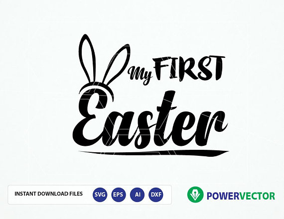 Download My First Easter Svg. Easter SVG, Dxf, Png, Eps, Ai Files ...