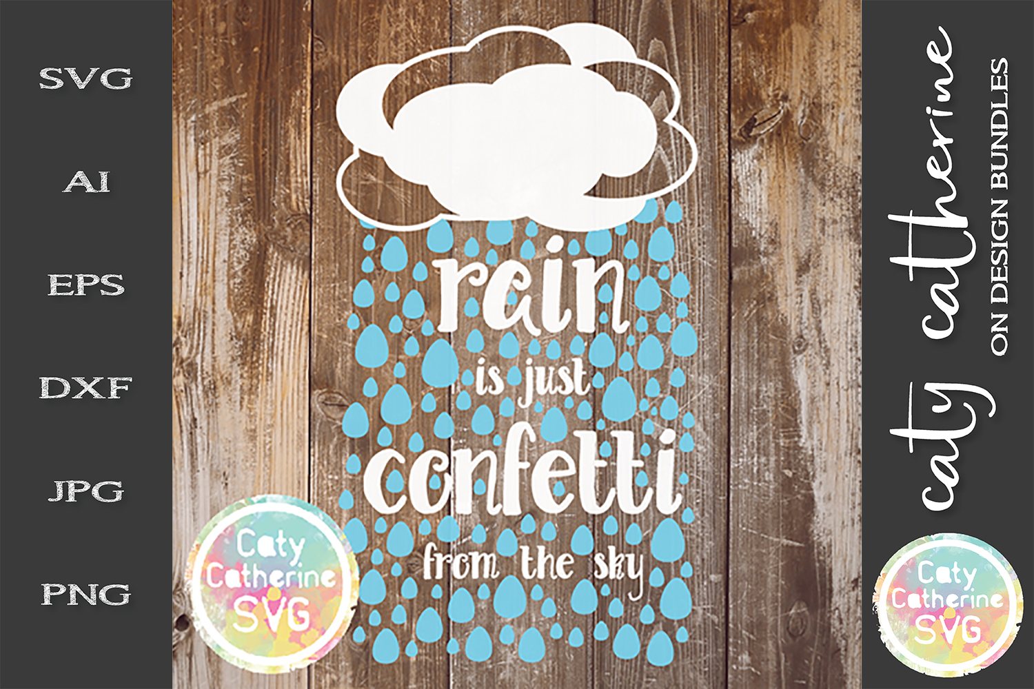 Rain Is Just Confetti From The Sky SVG Quote